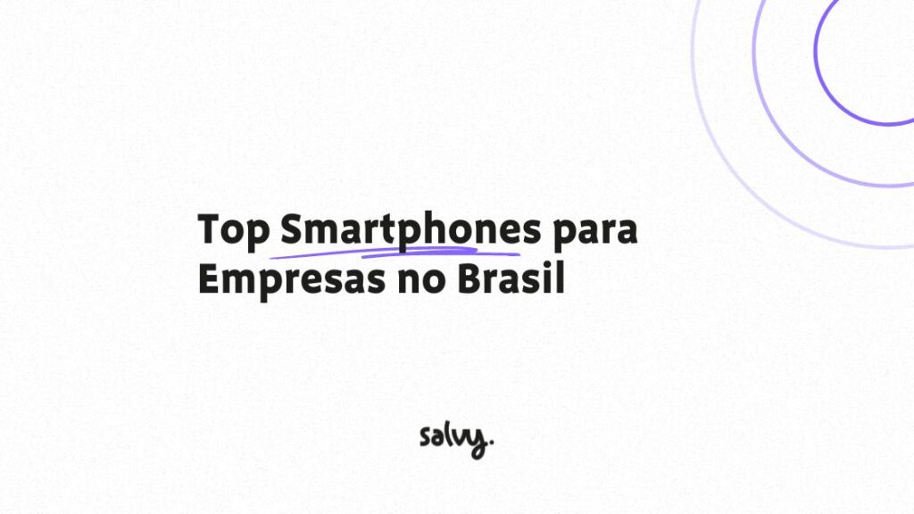Smartphones para Empresas no Brasil